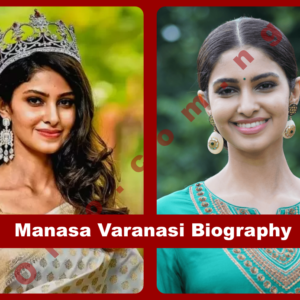 Manasa Varanasi Biography