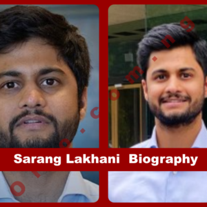 Sarang Lakhani Biography