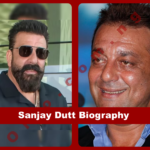Sanjay Dutt Biography: Age, Wife, Net Worth & Movies